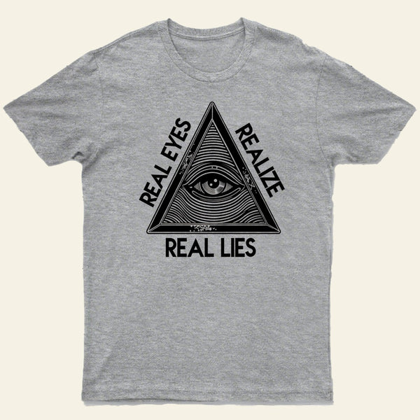 Realize Real Eyes Real Lies T-Shirt