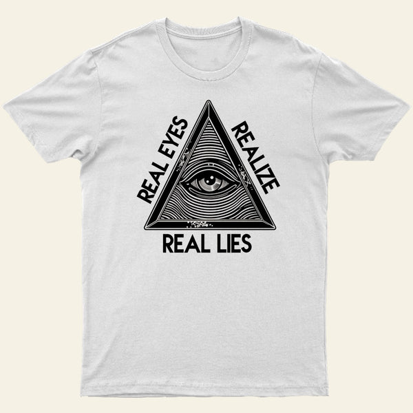 Realize Real Eyes Real Lies T-Shirt