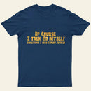 Talk To Myself T-Shirt