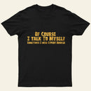 Talk To Myself T-Shirt
