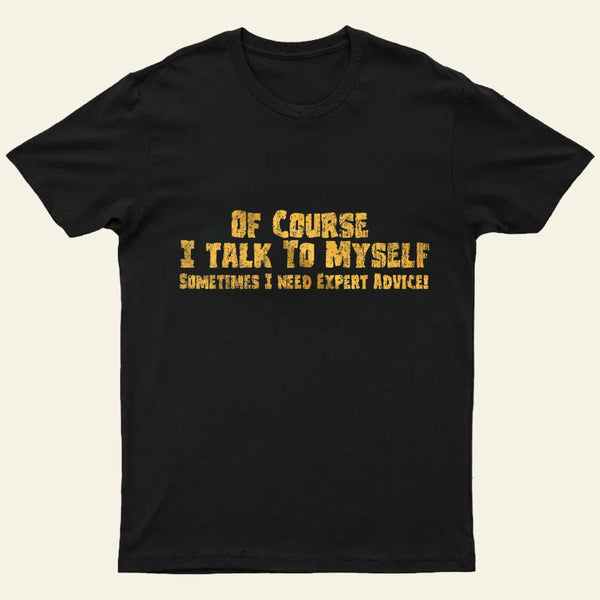 Talk To Myself T-Shirt