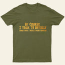 Talk To Myself T-Shirt
