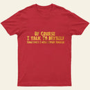 Talk To Myself T-Shirt
