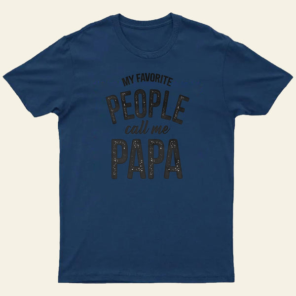 Entrageek My Favorite People Call Me Papa T-Shirt