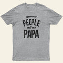 Entrageek My Favorite People Call Me Papa T-Shirt
