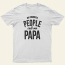 Entrageek My Favorite People Call Me Papa T-Shirt