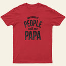 Entrageek My Favorite People Call Me Papa T-Shirt