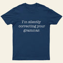 Silently Correcting Your Grammar T-Shirt