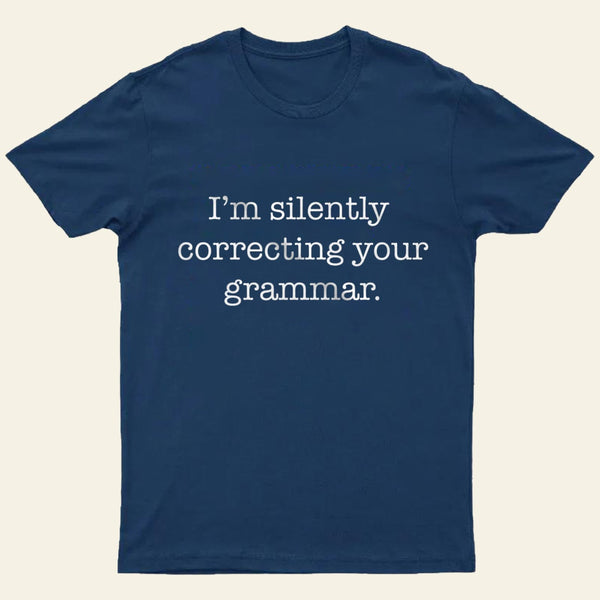 Silently Correcting Your Grammar T-Shirt