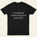 Silently Correcting Your Grammar T-Shirt