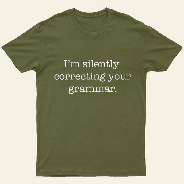 Silently Correcting Your Grammar T-Shirt