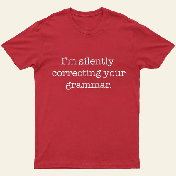 Silently Correcting Your Grammar T-Shirt