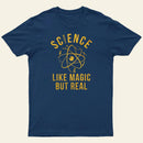 Science Like Magic But Real Entrageek T-Shirt