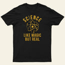 Science Like Magic But Real Entrageek T-Shirt