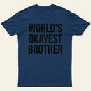 Okayest Brother T-Shirt