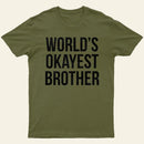 Okayest Brother T-Shirt