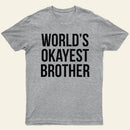 Okayest Brother T-Shirt
