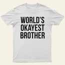 Okayest Brother T-Shirt