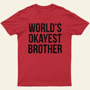 Okayest Brother T-Shirt