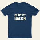 Entrageek Body By Bacon T-Shirt Funny Bacon Eating T-Shirt