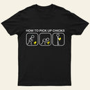 Pick Up Chicks Entrageek T-Shirt