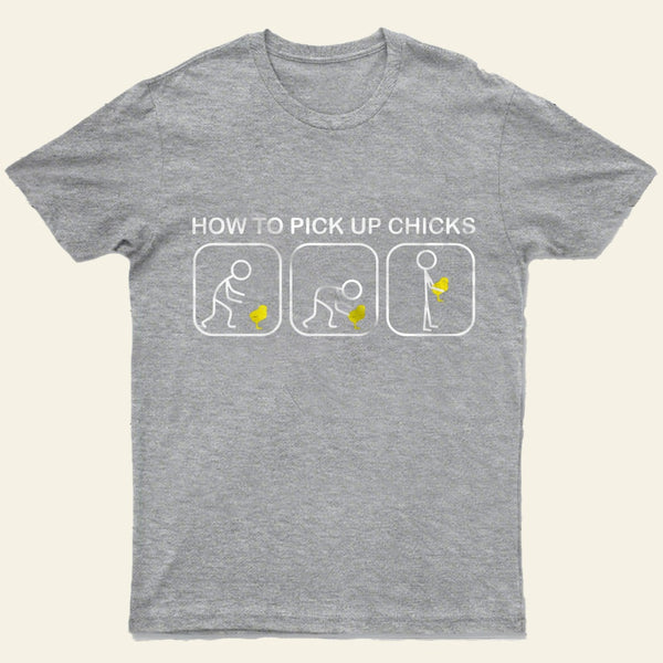 Pick Up Chicks Entrageek T-Shirt
