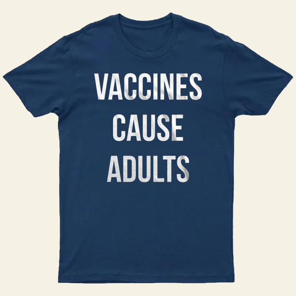 Vaccines Cause Adults Entrageek T-Shirt