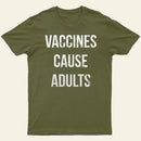 Vaccines Cause Adults Entrageek T-Shirt