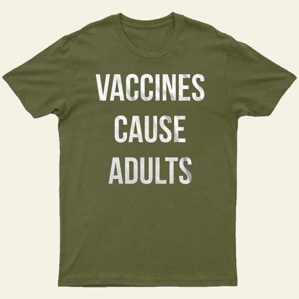 Vaccines Cause Adults Entrageek T-Shirt