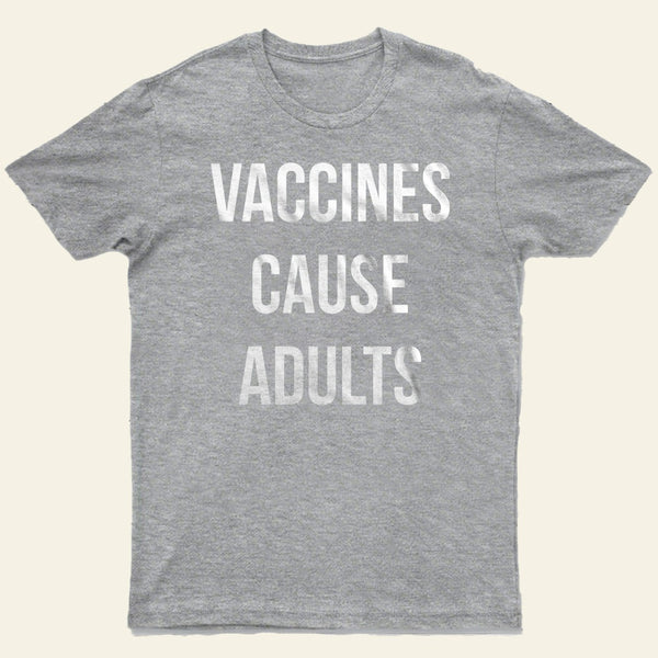 Vaccines Cause Adults Entrageek T-Shirt