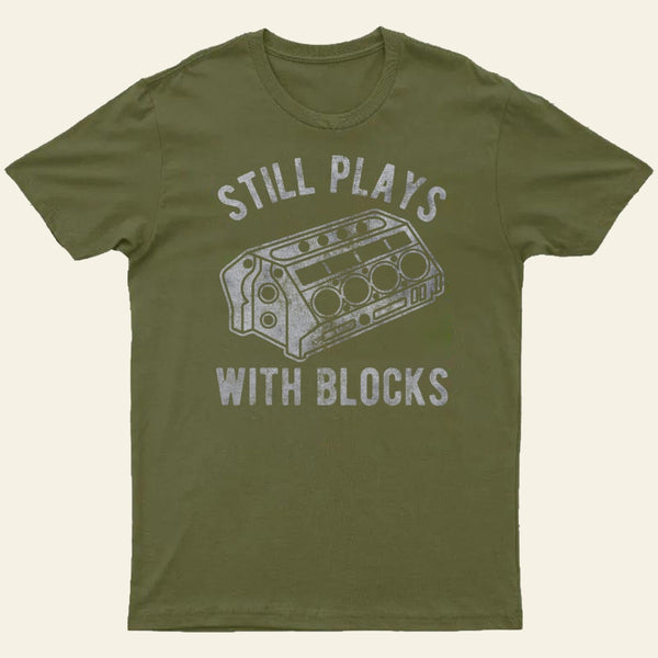 Still Plays With Blocks Entrageek T-Shirt
