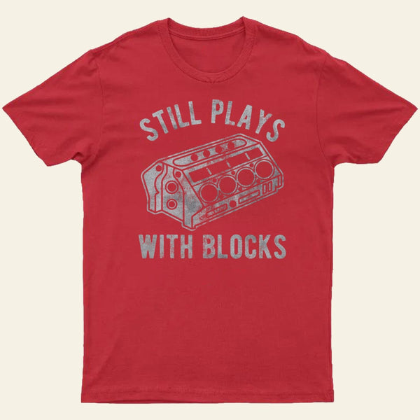 Still Plays With Blocks Entrageek T-Shirt