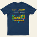 Can I Lick It Periodic Table Entrageek T-Shirt