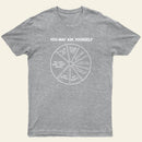 You May Ask Yourself Entrageek T-Shirt