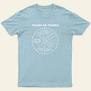 You May Ask Yourself Entrageek T-Shirt