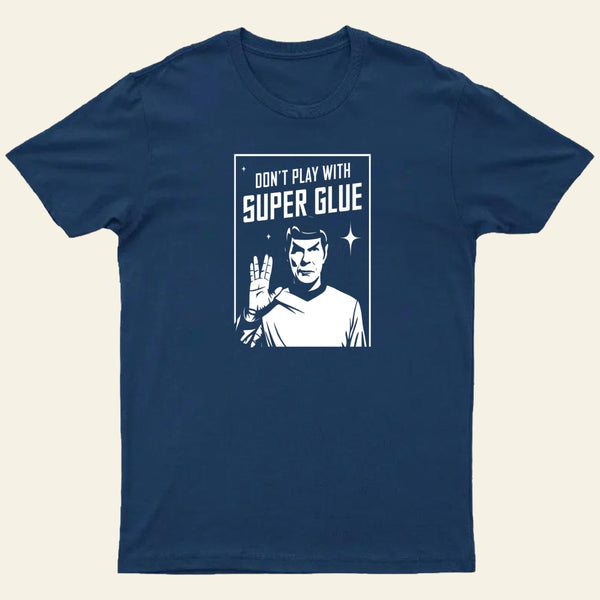 Dont Play With Superglue Entrageek T-Shirt
