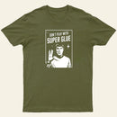 Dont Play With Superglue Entrageek T-Shirt