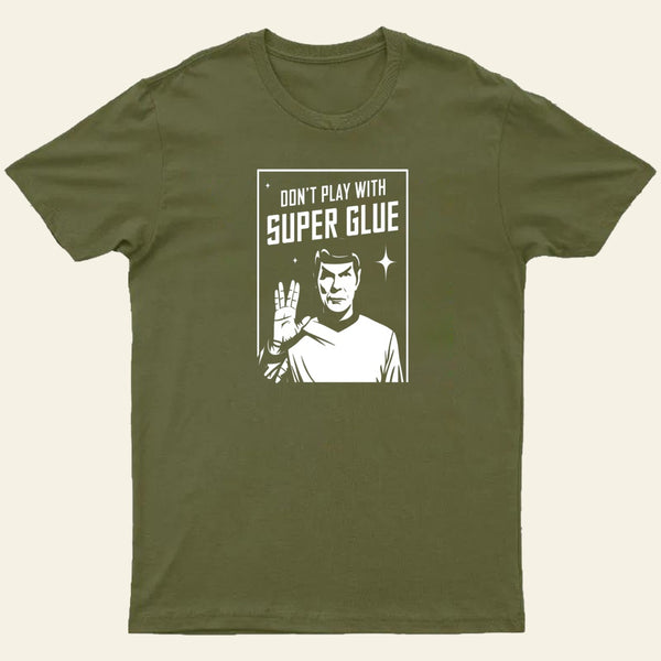 Dont Play With Superglue Entrageek T-Shirt