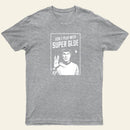 Dont Play With Superglue Entrageek T-Shirt
