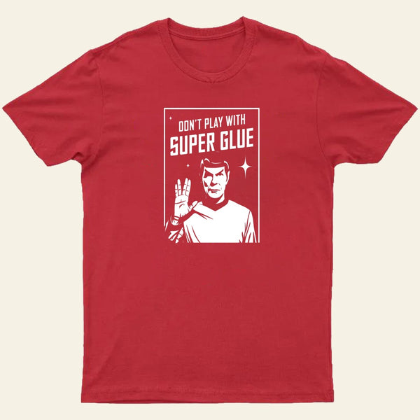 Dont Play With Superglue Entrageek T-Shirt