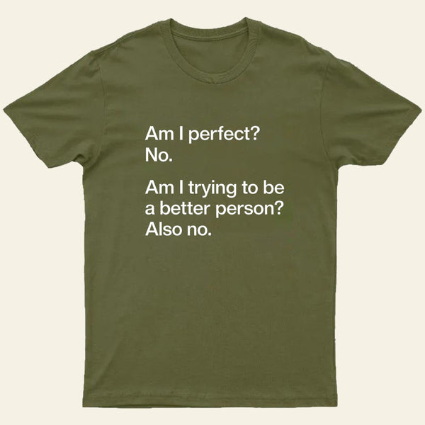 Am I Perfect No Entrageek T-Shirt