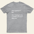 Am I Perfect No Entrageek T-Shirt