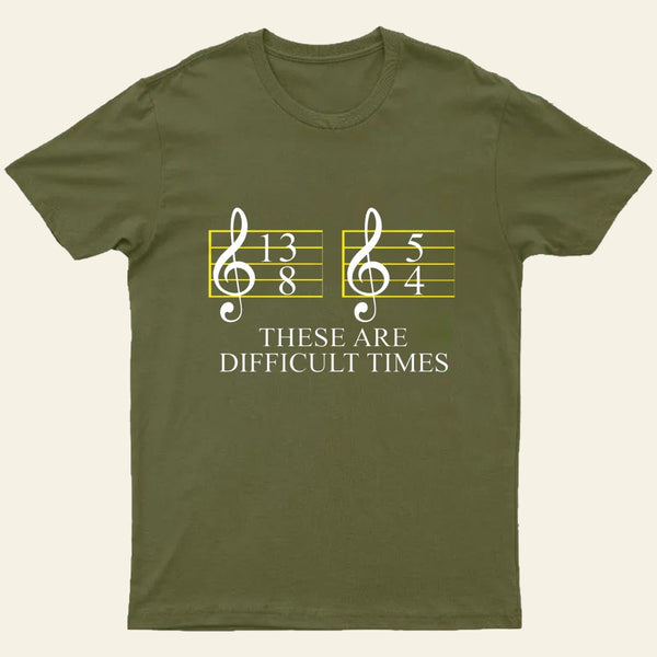 Music Difficult Times Entrageek T-Shirt