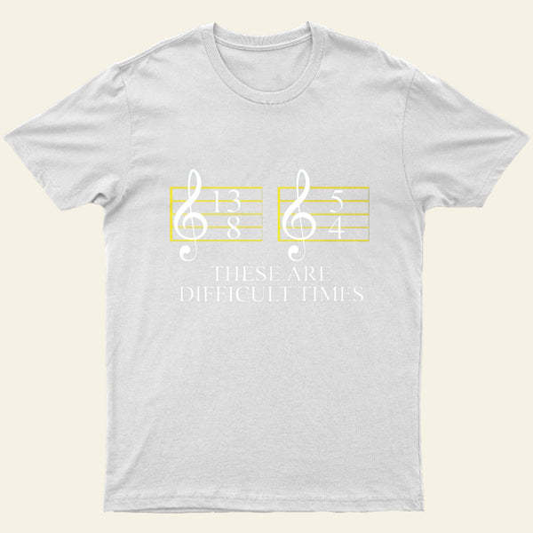 Music Difficult Times Entrageek T-Shirt