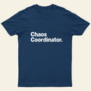 Chaos Coordinator Classic T-Shirt