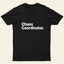 Chaos Coordinator Classic T-Shirt
