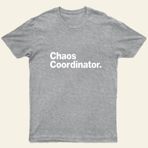 Chaos Coordinator Classic T-Shirt