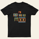 Im This Old T-Shirt