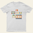 Im This Old T-Shirt