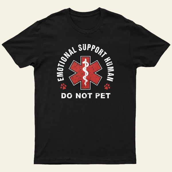 Emotional Support Human T-Shirt